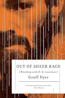 out of sheer rage wrestling with d h lawrence 1st edition geoff dyer 0312429460, 978-0312429461