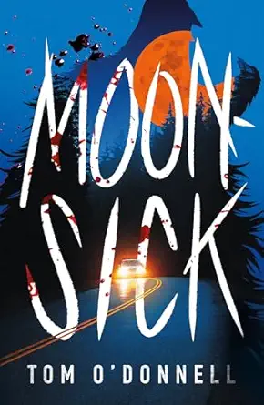 moonsick 1st edition tom o\\\\\\\'donnell 1250353092, 978-1250353092