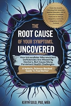 the root cause of your symptoms uncovered how intracellular micronutrient deficiencies are missed by doctors