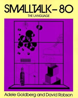 smalltalk 80 the language 1st edition adele goldberg ,david robson 0201136880, 978-0201136883