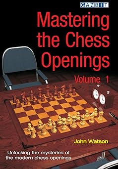 mastering the chess openings volume 1 1st edition john watson 1915650801, 978-1915650801