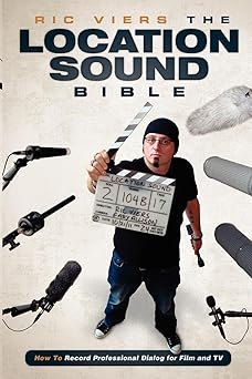 the location sound bible how to record professional dialog for film and tv 1st edition ric viers 1615931201,