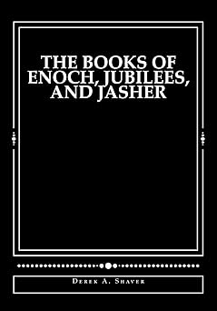 the books of enoch jubilees and jasher 1st edition derek a shaver 1490930493, 978-1490930497