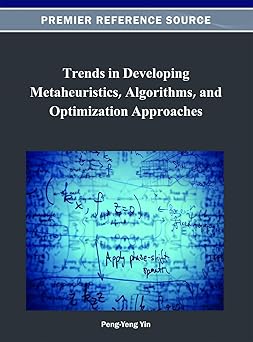 trends in developing metaheuristics algorithms and optimization approaches 1st edition peng yeng yin ,fred