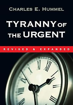 tyranny of the urgent 1st edition charles e hummel 087784092x, 978-0877840923