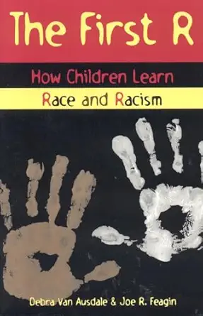 the first r how children learn race and racism 1st edition joe r feagin ,debra van ausdale 0847688623,