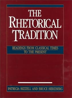 the rhetorical tradition readings from classical times to the present 1st edition patricia, bruce herzberg