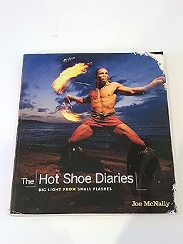 the hot shoe diaries big light from small flashes 1st edition joe mcnally 0321580141, 978-0321580146