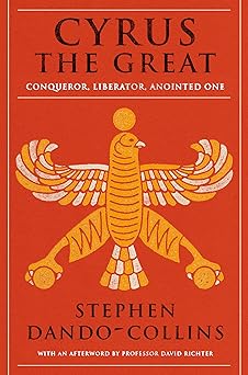 cyrus the great 1st edition stephen dando collins 1684424380, 978-1684424382