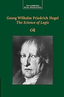 georg wilhelm friedrich hegel the science of logic 1st edition georg wilhelm fredrich hegel ,george di