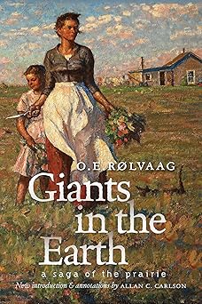 giants in the earth a saga of the prairie 1st edition ole edvart ra lvaag ,allan c carlson 1941813550,