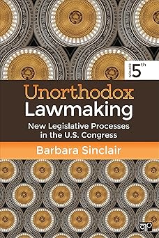 unorthodox lawmaking new legislative processes in the u s congress 1st edition barbara l sinclair 1506322832,