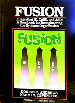 fusion integrating ie case and jad a handbook for reengineering the systems organization 1st edition dorine c
