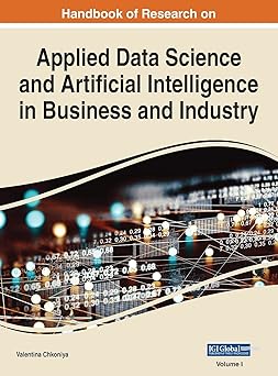 handbook of research on applied data science and artificial intelligence in business and industry 1st edition