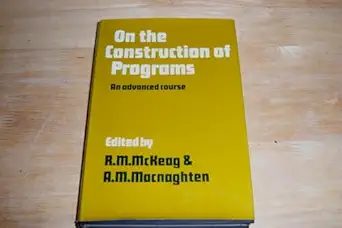 on the construction of programs an advanced course 1st edition r m mckeag ,a m macnaghten 052123090x,