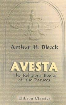 avesta the religious books of the parsees volumes 1 3 1st edition arthur henry bleeck 1421205009,