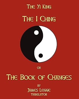 the i ching or the book of changes the yi king 1st edition james legge 1438259638, 978-1438259635