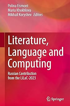 literature language and computing russian contribution from the lilac 2023 1st edition polina eismont ,maria