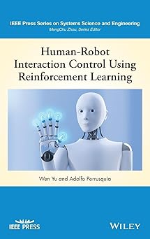 human robot interaction control using reinforcement learning 1st edition wen yu ,adolfo perrusquia