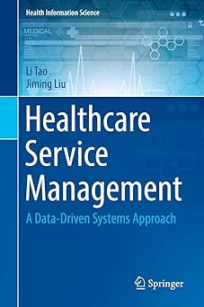 healthcare service management a data driven systems approach 1st edition li tao ,jiming liu 3030153835,