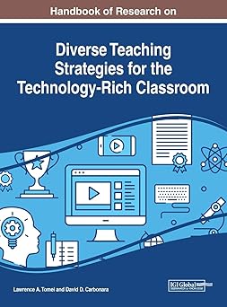 handbook of research on diverse teaching strategies for the technology rich classroom 1st edition lawrence a