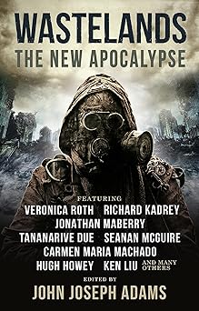 wastelands the new apocalypse 1st edition veronica roth ,hugh howey ,carmen maria machado ,jonathan maberry