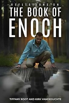 reflections on the book of enoch an accessory to the book of enoch 1st edition tiffany root ,kirk vandeguchte