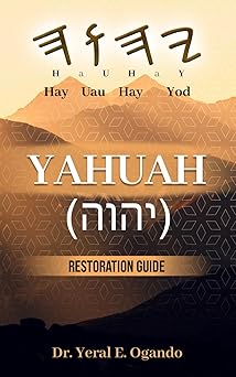 yahuah restoration guide 1st edition yeral e ogando 1946249971, 978-1946249975