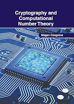 cryptography and computational number theory 1st edition megan cosgrove 1647269490, 978-1647269494