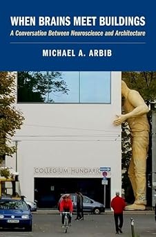 when brains meet buildings 1st edition michael a arbib 0190060956, 978-0190060954