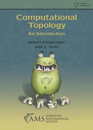 computational topology 1st edition herbert edelsbrunner ,john l harer 1470467690, 978-1470467692
