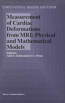 measurement of cardiac deformations from mri physical and mathematical models physical and mathematical