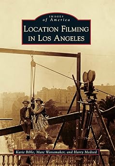 location filming in los angeles 1st edition karie bible ,marc wanamaker ,harry medved 0738581321,
