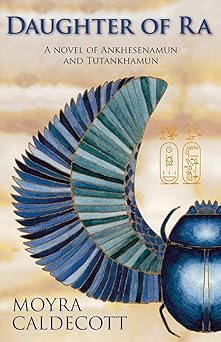 daughter of ra a novel of ankhesenamun and tutankhamun 1st edition moyra caldecott 1843195070, 978-1843195078