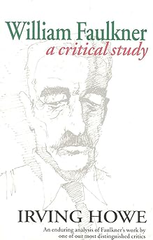 william faulkner a critical study 1st edition irving howe 0929587693, 978-0929587691