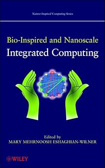 bio inspired and nanoscale integrated computing 1st edition mary mehrnoosh eshaghian wilner 0470116595,
