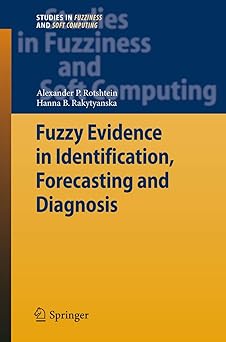 fuzzy evidence in identification forecasting and diagnosis 1st edition alexander p rotshtein ,hanna b