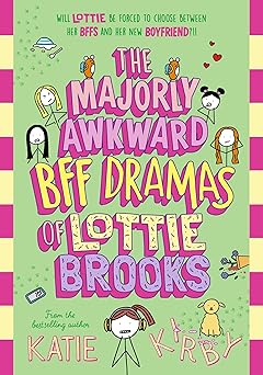 the majorly awkward bff dramas of lottie brooks 1st edition katie kirby 0241647401, 978-0241647400