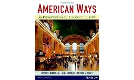 american ways an introduction to american culture 1st edition maryanne datesman 0133047024, 978-0133047028