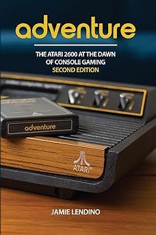 adventure the atari 2600 at the dawn of console gaming 1st edition jamie lendino 1957932074, 978-1957932071