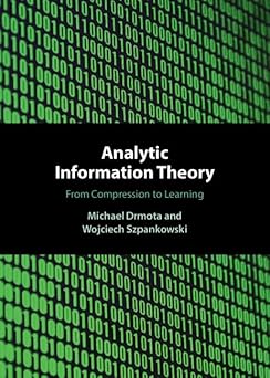 analytic information theory from compression to learning 1st edition michael drmota ,wojciech szpankowski