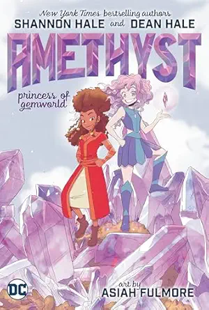 amethyst princess of gemworld 1st edition shannon hale ,dean hale ,asiah fulmore 1779501226, 978-1779501226