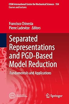 separated representations and pgd based model reduction fundamentals and applications 1st edition francisco