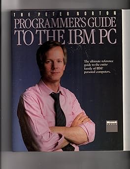 the peter norton programmers guide to the ibm pc 1st edition peter norton 0914845462, 978-0914845461