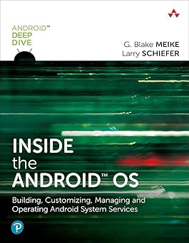 inside the android os building customizing managing and operating android system services 1st edition g meike