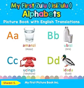 my first zulu alphabets picture book with english translations bilingual early learning and easy teaching