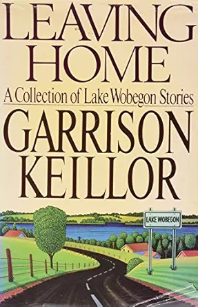 leaving home a collection of lake wobegon stories 1st edition garrison keillor 067081976x, 978-0670819768