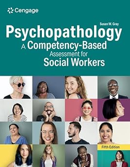 psychopathology a competency based assessment for social workers 1st edition susan gray 0357520084,