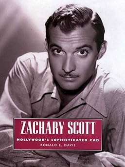 zachary scott hollywoods sophisticated cad 1st edition ronald l davis 1617039071, 978-1617039072