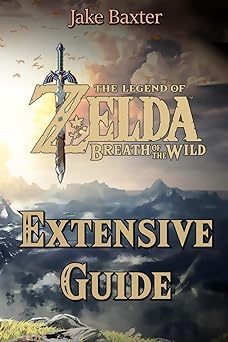 the legend of zelda breath of the wild extensive guide shrines quests strategies recipes locations how tos
